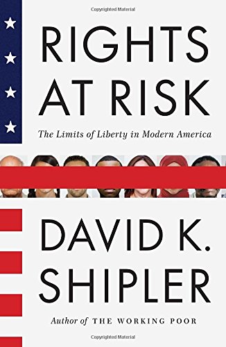 Beispielbild fr Rights at Risk: The Limits of Liberty in Modern America zum Verkauf von Wonder Book