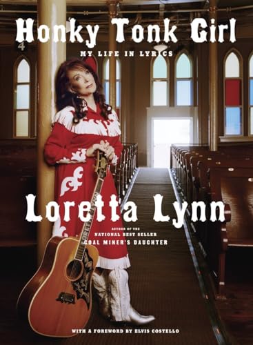 Honky Tonk Girl: My Life in Lyrics (9780307594891) by Lynn, Loretta
