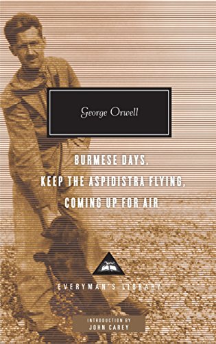 9780307595041: Burmese Days, Keep the Aspidistra Flying, Coming Up for Air: Introduction by John Carey (Everyman's Library Contemporary Classics)