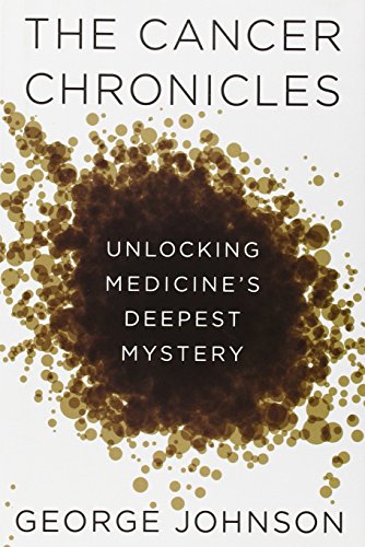 Imagen de archivo de The Cancer Chronicles: Unlocking Medicine's Deepest Mystery a la venta por Your Online Bookstore