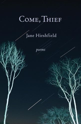 Come, Thief: Poems (9780307595423) by Hirshfield, Jane