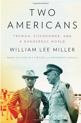 Stock image for Two Americans: Truman, Eisenhower, and a Dangerous World for sale by Your Online Bookstore