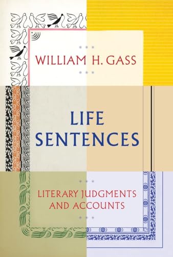 Beispielbild fr Life Sentences : Literary Judgments and Accounts zum Verkauf von Better World Books