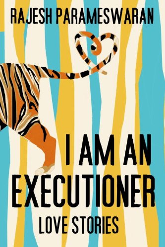 I Am an Executioner : Love Stories (SIGNED)