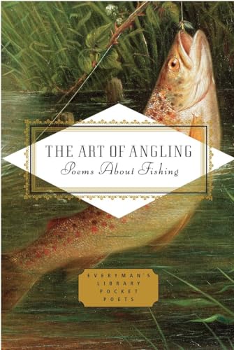 Beispielbild fr The Art of Angling: Poems about Fishing (Everymans Library Pocket Poets Series) zum Verkauf von New Legacy Books