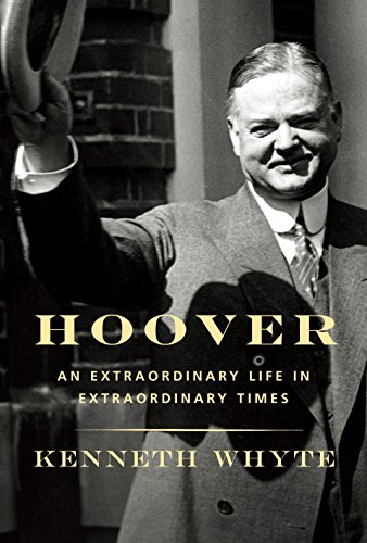 Stock image for Hoover: An Extraordinary Life in Extraordinary Times for sale by New Legacy Books