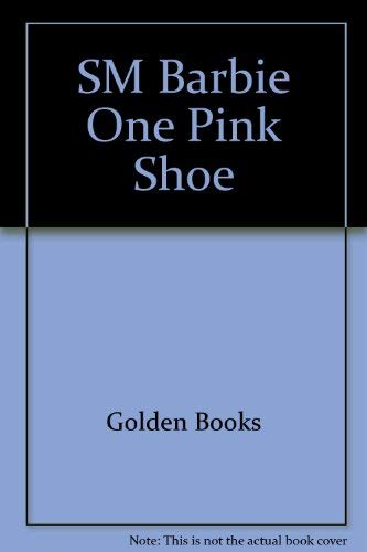 SM Barbie One Pink Shoe (Road to Reading) (9780307598387) by Golden Books