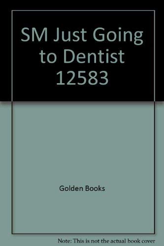 9780307598738: Title: Just Going to the Dentist