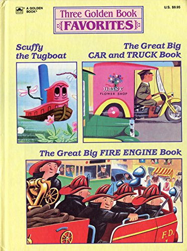 Stock image for Three Golden Book Favorites: Scuffy the Tugboat; The Great Big Car and Truck Book; The Great Big Fire Engine for sale by Wonder Book