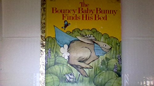 9780307600295: Bouncy Baby Bunny Finds His Bed