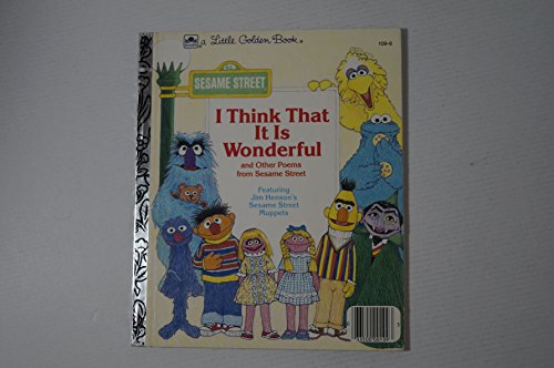 Stock image for I Think That It Is Wonderful and Other Poems from Sesame Street (Little Golden Readers) for sale by Wonder Book