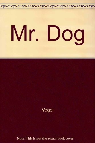 Mr. Dog (9780307602404) by Vogel