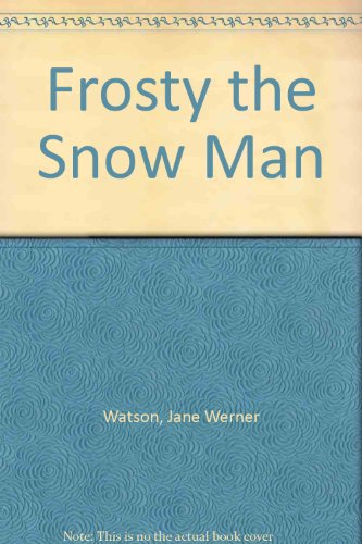 Frosty the Snow Man (9780307602664) by Watson, Jane Werner; Malvern, Corinne