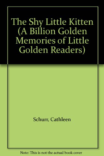 9780307612373: The Shy Little Kitten (A Billion Golden Memories of Little Golden Readers)