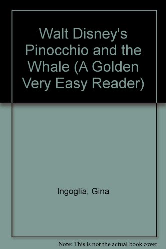 Walt Disney's Pinocchio and the Whale (A Golden Very Easy Reader) (9780307615831) by Ingoglia, Gina; Ortiz, Phil; Wakeman, Diana