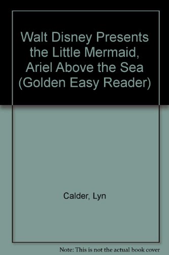 Stock image for Walt Disney Presents the Little Mermaid: Ariel Above the Sea (Golden Easy Reader) for sale by HPB Inc.