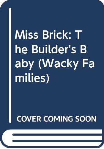 9780307617026: Miss Brick: The Builder's Baby (Wacky Families)