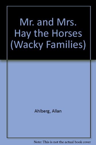 9780307617040: Mr. and Mrs. Hay the Horses (Wacky Families)