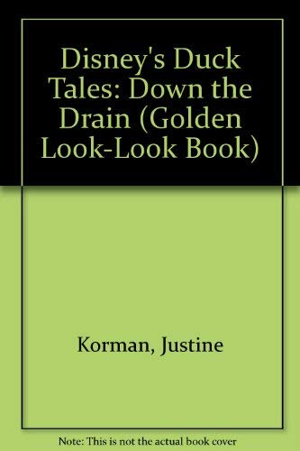 Disney's Duck Tales: Down the Drain (Golden Look-Look Book) (9780307617262) by Korman, Justine; Ito, Willy