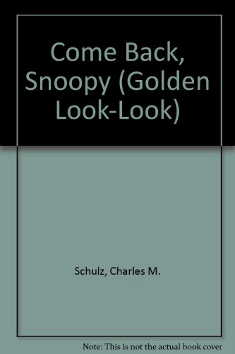 Stock image for Come Back, Snoopy (Golden Look-Look) for sale by My Dead Aunt's Books