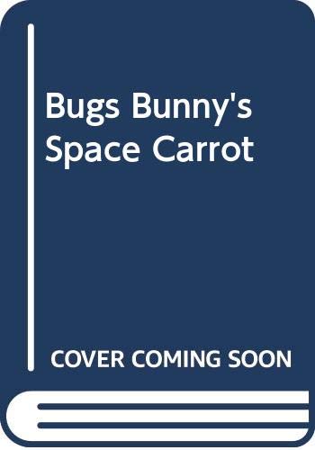 9780307618313: Bugs Bunny's Space Carrot