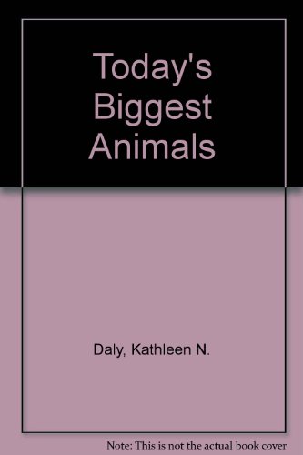 9780307618368: Today's Biggest Animals