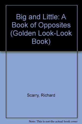 9780307619280: Big and Little: A Book of Opposites (Golden Look-Look Book)