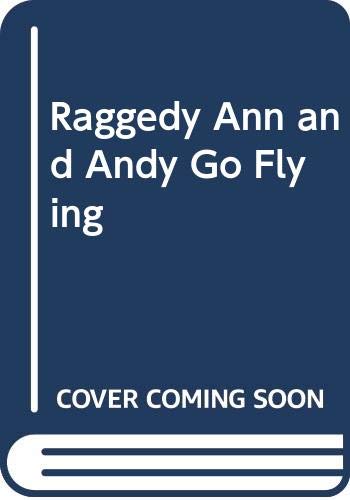 Raggedy Ann and Andy Go Flying (9780307619860) by Fulton, Mary