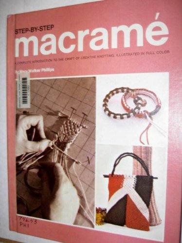Beispielbild fr Step-By-Step MacRame: A Complete Introduction to the Craft of Creative Knotting zum Verkauf von Better World Books