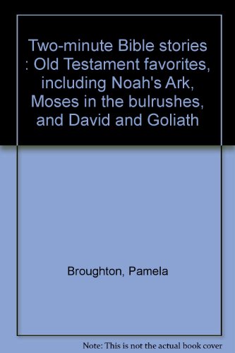 Imagen de archivo de Two-minute Bible stories : Old Testament favorites, including Noah's Ark, Moses in the bulrushes, and David and Goliath a la venta por -OnTimeBooks-