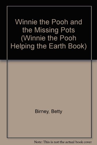 Beispielbild fr Winnie the Pooh and the Missing Pots (Winnie the Pooh Helping the Earth Book) zum Verkauf von SecondSale