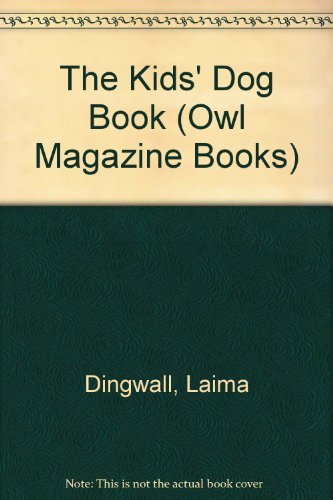9780307624789: The Kids' Dog Book (Owl Magazine Books)