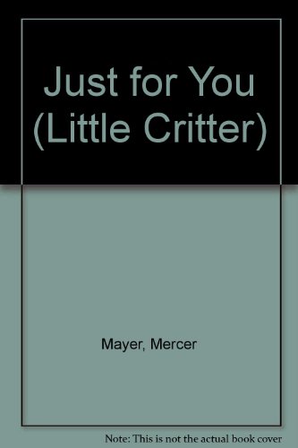 9780307625427: Just for You (Little Critter)