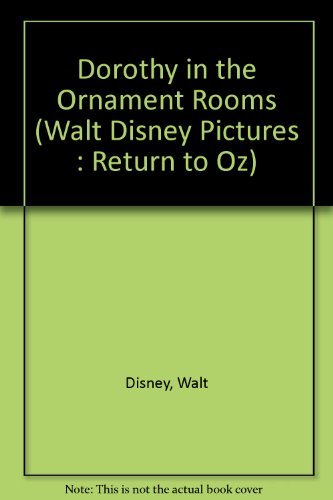 9780307625526: Dorothy in the Ornament Rooms (Walt Disney Pictures : Return to Oz)