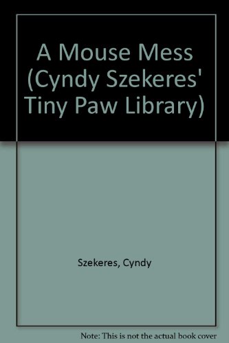 9780307625823: A Mouse Mess (Cyndy Szekeres' Tiny Paw Library)