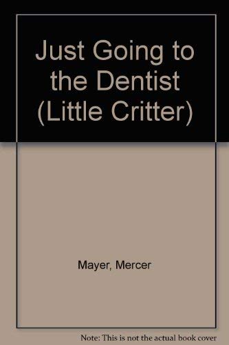 9780307625830: Just Going to the Dentist (Little Critter)