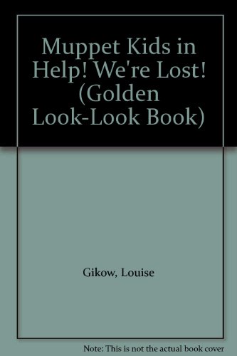 9780307626592: Muppet Kids in Help! We're Lost! (Golden Look-look Book)