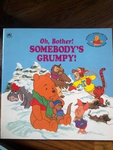 9780307626677: Oh Bother! Somebody's Grumpy! (Disney's Winnie the Pooh Helping Hands)