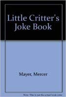 Imagen de archivo de Little Critter's Joke Book a la venta por Reliant Bookstore