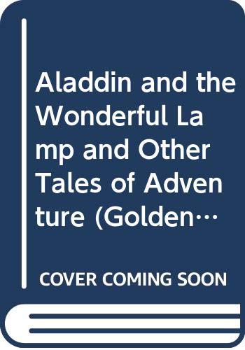 9780307628084: Aladdin and the Wonderful Lamp and Other Tales of Adventure (Golden Junior Classics)