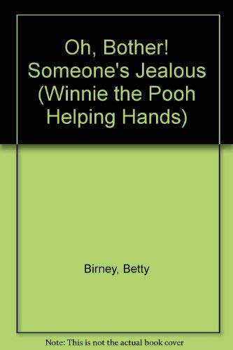 9780307628206: Oh, Bother! Someone's Jealous (Winnie the Pooh Helping Hands)