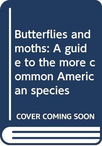 Butterflies and moths: A guide to the more common American species (9780307635242) by Mitchell, Robert T