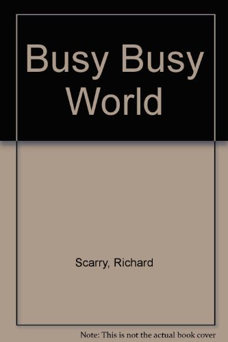 9780307655394: Richard Scarry's Busy Busy World