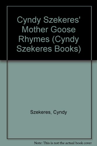 Beispielbild fr Cyndy Szekeres' Mother Goose Rhymes zum Verkauf von Better World Books