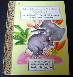 Little Golden Book Classics: Three Best-Loved Tales: The Shy Little Kitten, The Lion's Paw, and The Saggy Baggy Elephant (9780307656360) by Schurr, Cathleen; Watson, Jane Werner