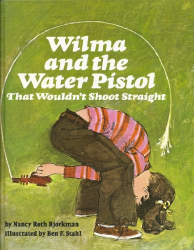 Imagen de archivo de Wilma and the Water Pistol That Wouldn't Shoot Straight a la venta por HPB-Ruby