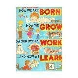 Beispielbild fr Joe Kaufman's How We Are Born, How We Grow, How Our Bodies Work and How We Learn zum Verkauf von Bank of Books