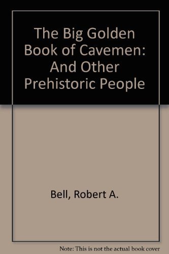 Beispielbild fr The Big Golden Book of Cavemen: And Other Prehistoric People zum Verkauf von Better World Books