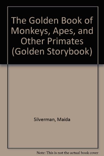 Stock image for The Golden Book of Monkeys, Apes, and Other Primates (Golden Storybook) for sale by Redux Books