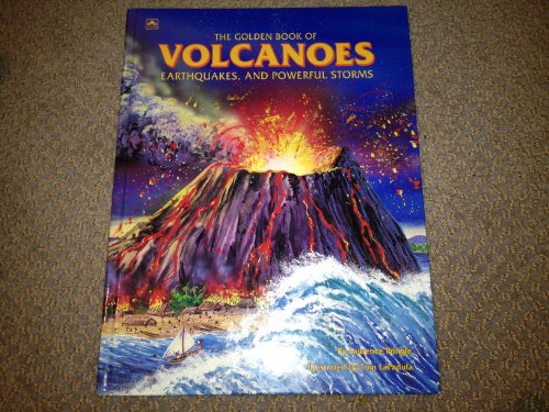 9780307659521: The Golden Book of Volcanoes, Earthquakes, and Powerful Storms